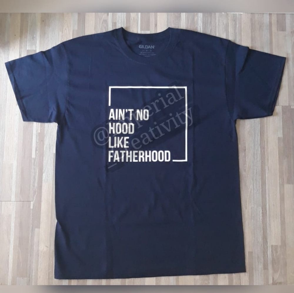 AIN'T NO HOOD LIKE FATHERHOOD SHIRT